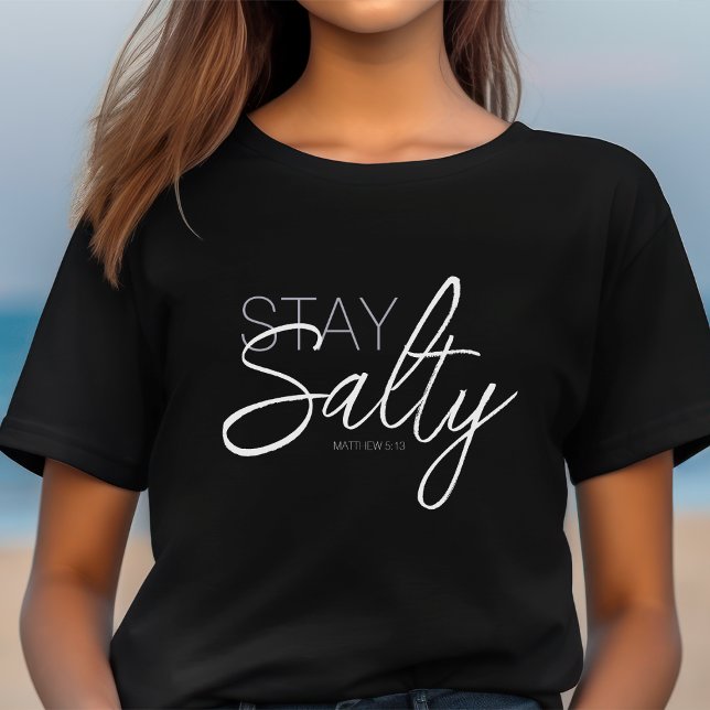 Stay Salty Typography Christian Scripture Black T-Shirt (Creator Uploaded)