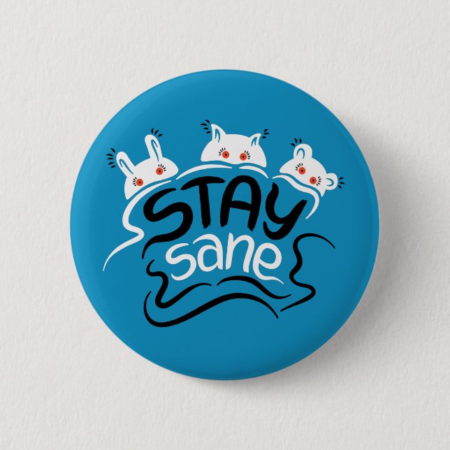 Stay Sane Funny Madness Typography 6 Cm Round Badge (Front)