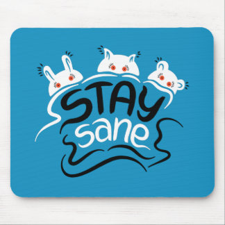 Stay Sane Funny Madness Typography Mouse Mat