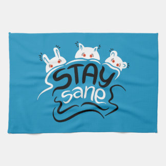 Stay Sane Funny Madness Typography Tea Towel