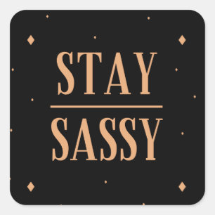 Stay Sassy Square Sticker