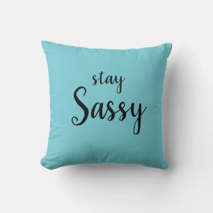 Stay Sassy Throw Pillow