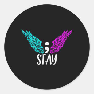 Stay Semicolon Awareness Mental Health Awareness Classic Round Sticker