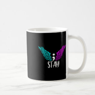 Stay Semicolon Suicide Awareness Mental Health Awa Coffee Mug