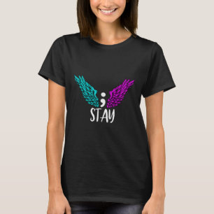 Stay Semicolon Suicide Awareness Mental Health Awa T-Shirt