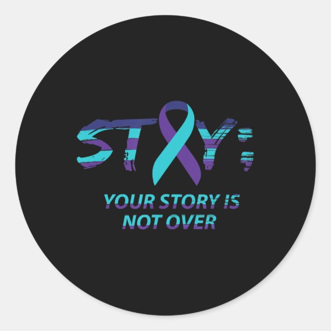 Stay Semicolon Suicide Awareness Mental Health  Classic Round Sticker (Front)