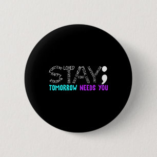 Stay Semicolon Suicide Prevention Awareness Mental 6 Cm Round Badge