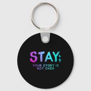 Stay Semicolon Suicide Prevention Awareness Month Key Ring