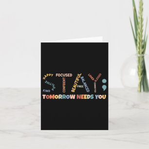 Stay Semicolon Tomorrow Needs You Mental Health Aw Card