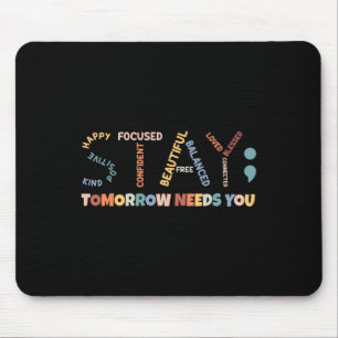 Stay Semicolon Tomorrow Needs You Mental Health Aw Mouse Mat