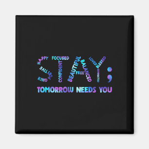 Stay semicolon tomorrow with u prevention magnet