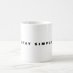 Stay Simple Mug Minimal Quote