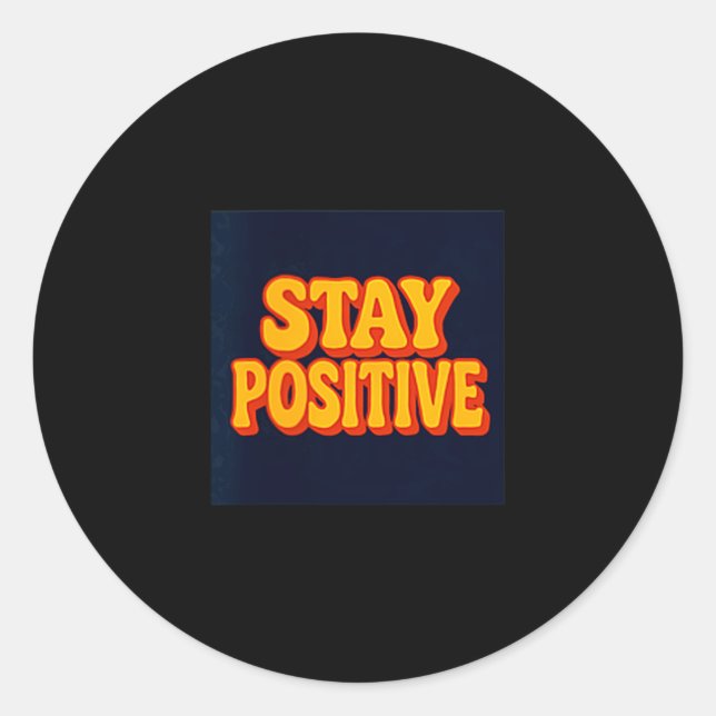 Stay Sitive Motivational Retro Tygraphy  Classic Round Sticker (Front)