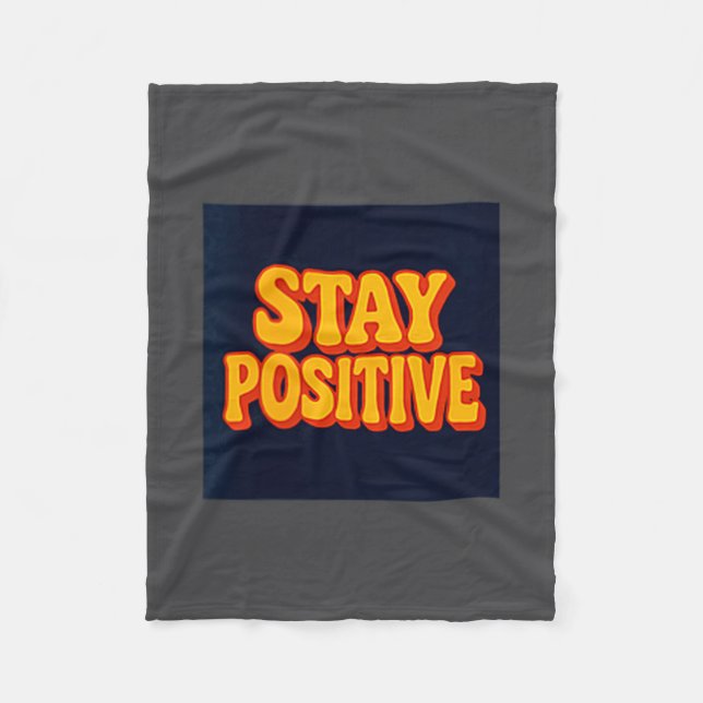 Stay Sitive Motivational Retro Tygraphy  Fleece Blanket (Front)