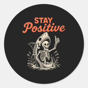 Stay Sitive Skeleton Shark Funny Halloween Funny Classic Round Sticker