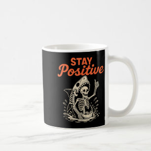 Stay Sitive Skeleton Shark Funny Halloween Funny Coffee Mug