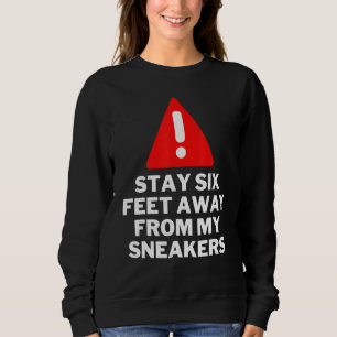 Stay Six Feet Away From My Sneakers Sneaker