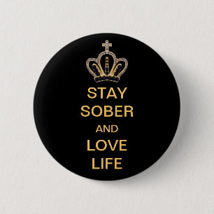 Stay Sober and Love Life 6 Cm Round Badge