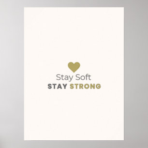 Stay Soft Stay Strong Minimal Motivational Poster