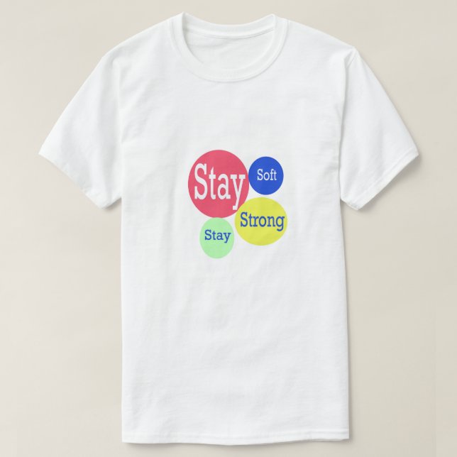 Stay Soft Stay Strong – Motivational Men's T-Shirt (Design Front)