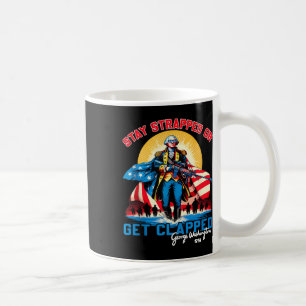 Stay Strapped Or Get Clapped, George Washington,4t Coffee Mug