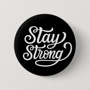 Stay Strong 6 Cm Round Badge