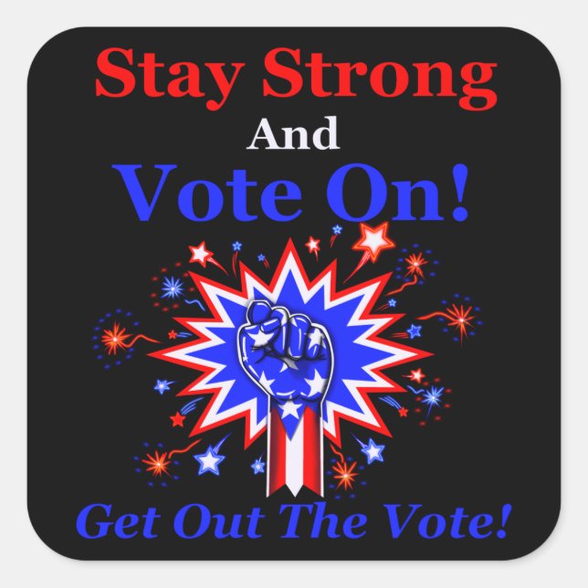 “Stay Strong and Vote On!” Voting Rights stickers (Front)