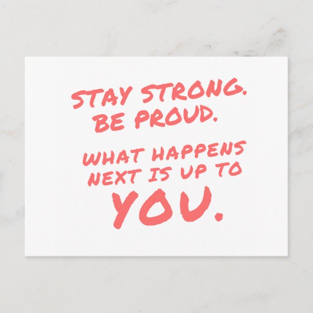Stay Strong Be Proud Inspirational Quotes Postcard (Front)