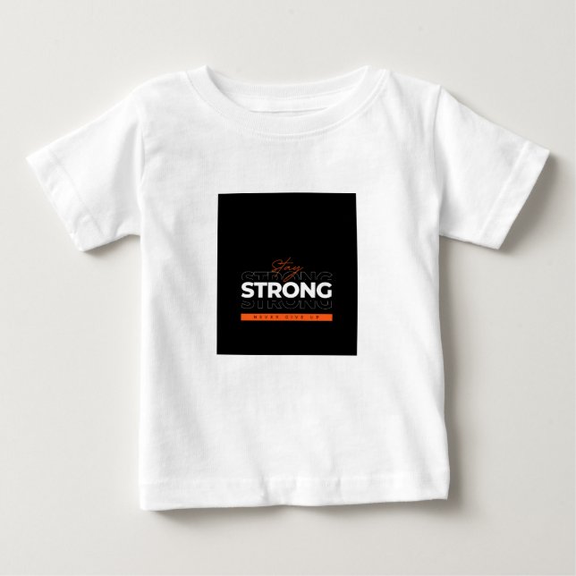 Stay strong design baby T-Shirt (Front)