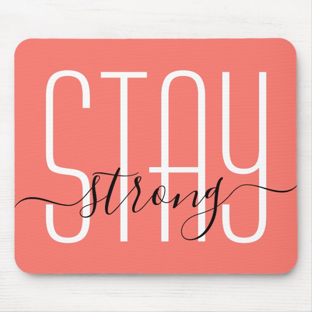 Stay Strong Encouragement Quote Coral Typography Mouse Mat (Front)
