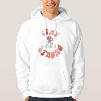 Stay Strong Flower Hoodie