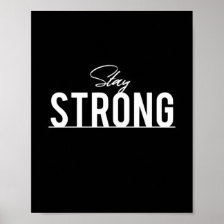 Stay Strong -  Inspiring Motivational Quote Poster