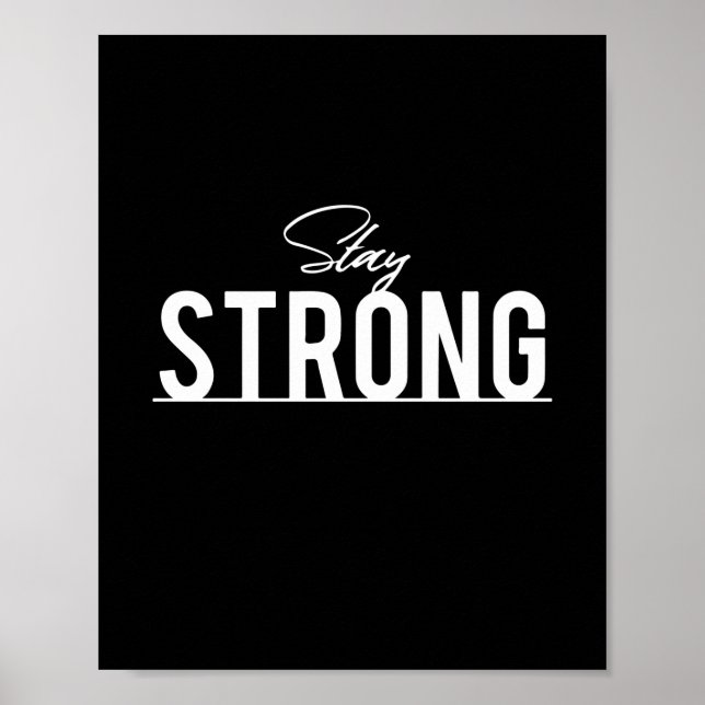 Stay Strong -  Inspiring Motivational Quote Poster (Front)