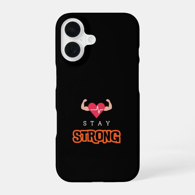 Stay Strong iPhone 16 Case (Back)