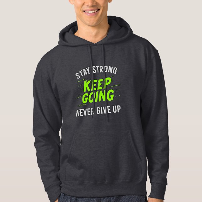 Stay Strong, Keep Going Hoodie (Front)