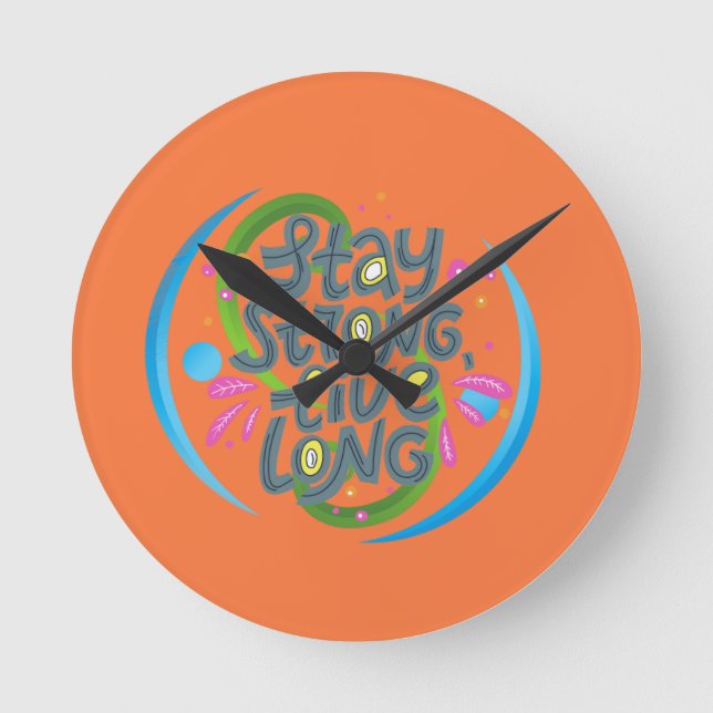 Stay strong live long round clock (Front)
