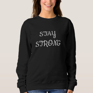 Stay Strong Motivational Black Unisex T-Shirt* Sweatshirt