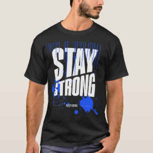 Stay Strong Motivational T-Shirt   Inspirational