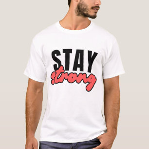 Stay Strong Motivational typography T-Shirt