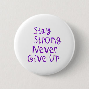 Stay Strong Never Give Up Sticker 6 Cm Round Badge