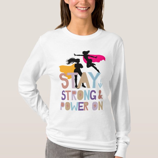 stay strong power on T-Shirt (Front)