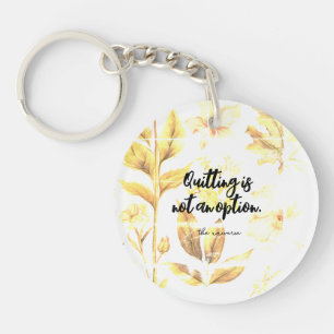 Stay Strong: Quitting is Not an Option Acrylic Key Ring