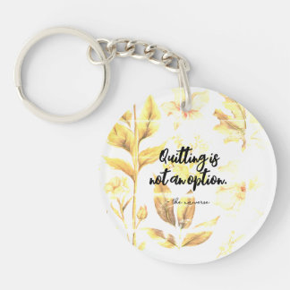 Stay Strong: Quitting is Not an Option Acrylic Key Ring