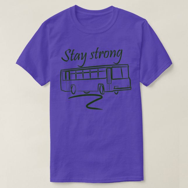 Stay strong quotBUSquot T-Shirt (Design Front)