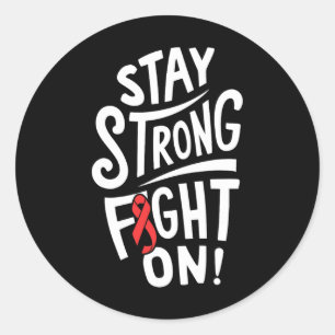 Stay Strong- Sickle Cell Anaemia Awareness Support Classic Round Sticker