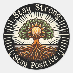 Stay Strong, Stay Positive Classic Round Sticker