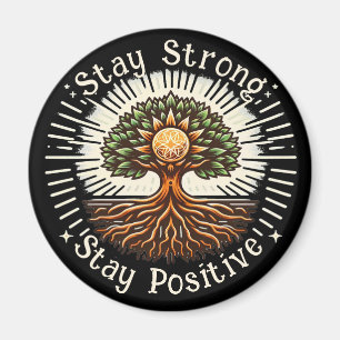 Stay Strong, Stay Positive Magnet