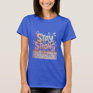 stay strong T-Shirt