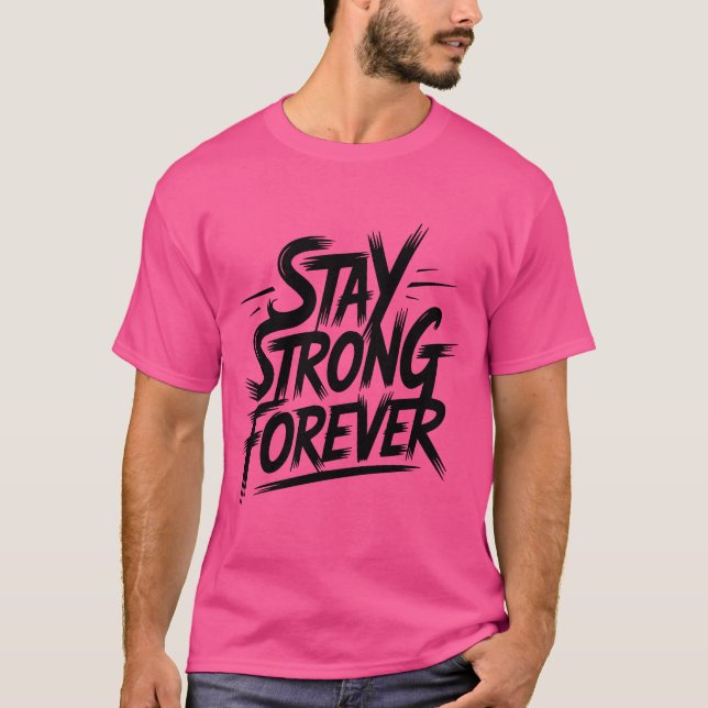 Stay Strong T-Shirt (Front)