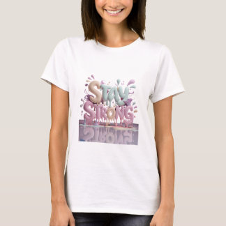 stay strong T-Shirt